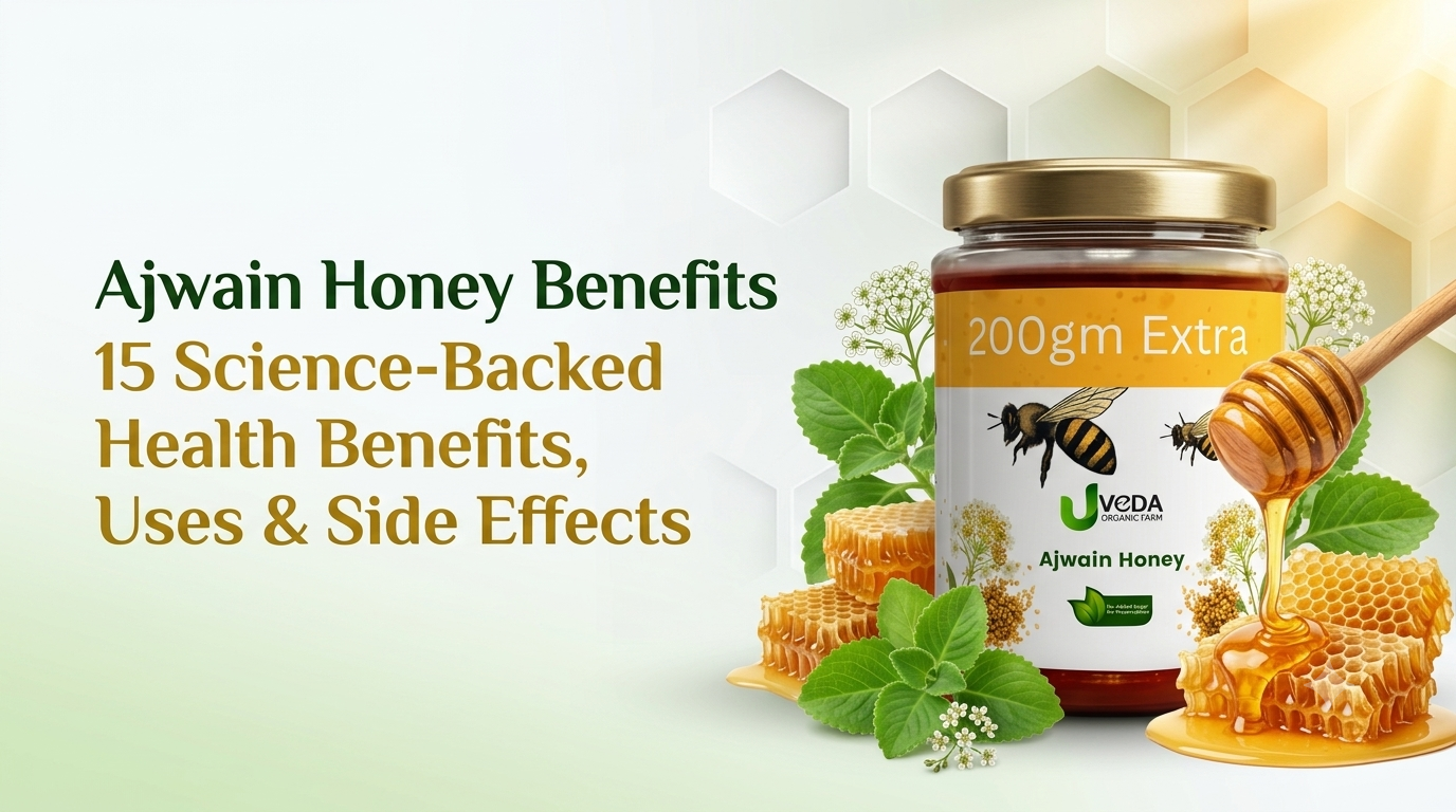Ajwain Honey Benefits: Uses, Nutrition & Health Guide