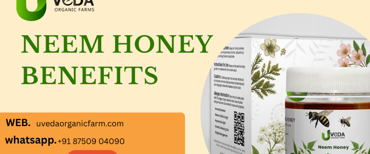 Neem Honey Benefits: A Complete Guide to Its Health Benefits